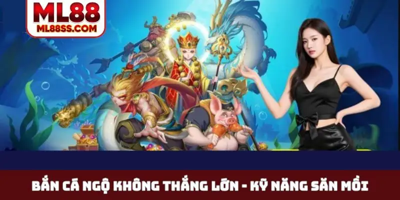 Bắn cá Ngộ Không thắng lớn