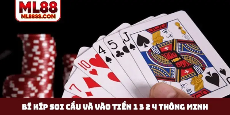 Bí kíp soi cầu và vào tiền 1 3 2 4 thông minh