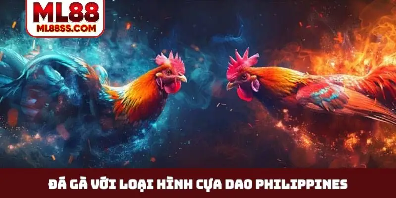Đá gà với loại hình cựa dao Philippines