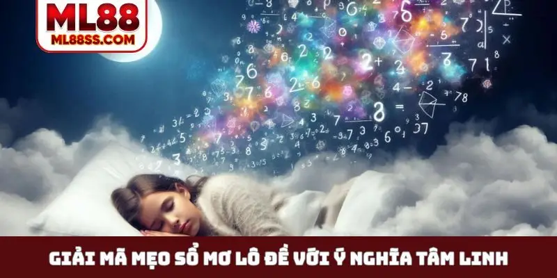 Giải mã mẹo sổ mơ lô đề với ý nghĩa tâm linh