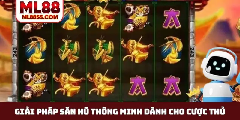 Giải pháp săn hũ thông minh dành cho cược thủ