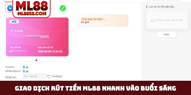 Giao dịch rút tiền ML88 nhanh vào buổi sáng