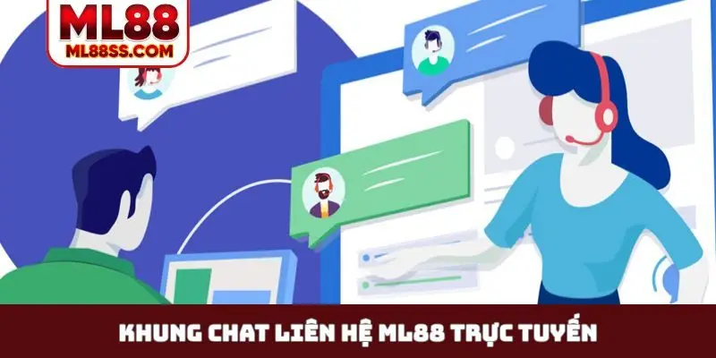 Khung chat liên hệ ML88 trực tuyến