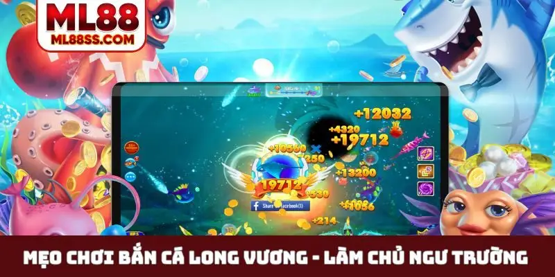 Mẹo chơi bắn cá Long Vương