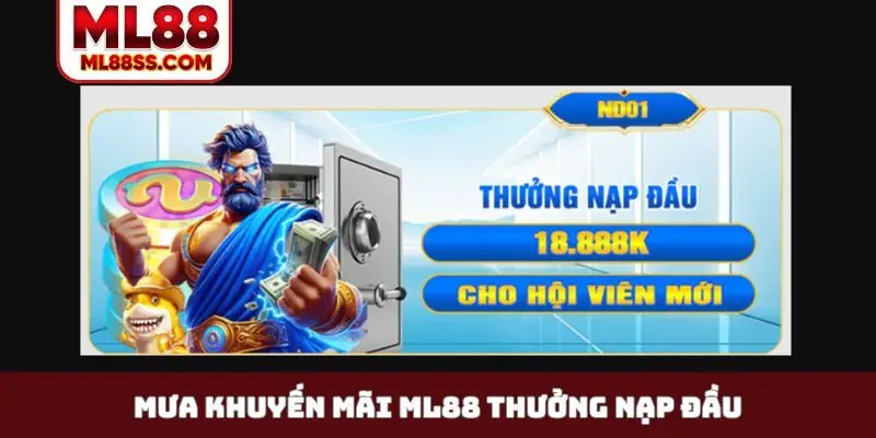 Mưa khuyến mãi ML88 thưởng nạp đầu