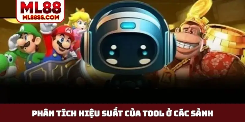 Phân tích hiệu suất của tool ở các sảnh