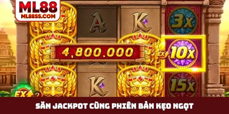Săn jackpot cùng phiên bản kẹo ngọt