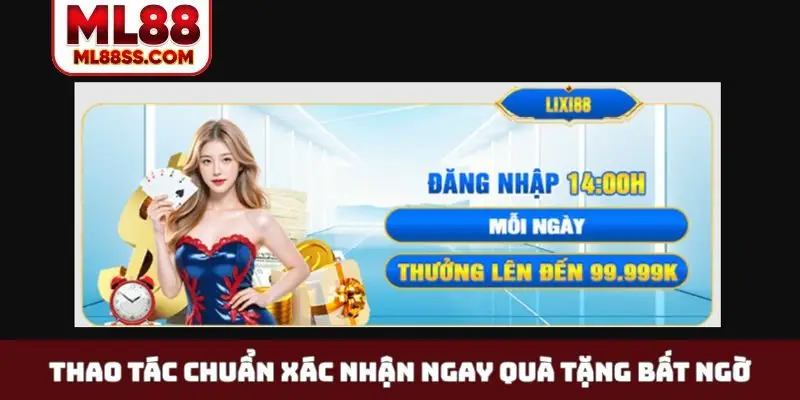 Thao tác chuẩn xác nhận ngay quà tặng bất ngờ