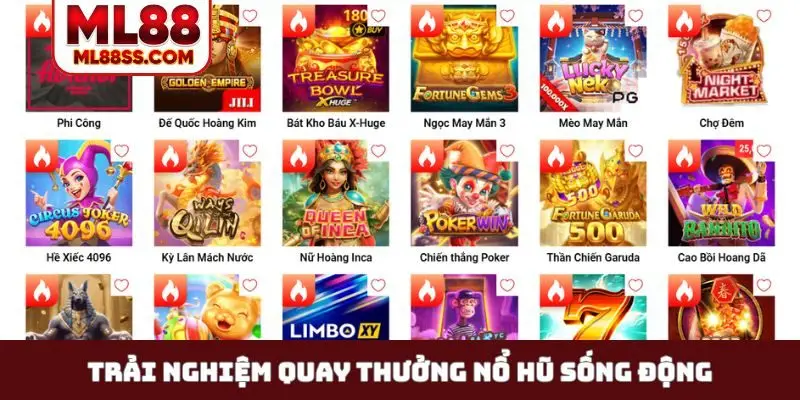 Trải nghiệm quay thưởng nổ hũ sống động